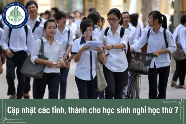 Cập nhật các tỉnh, thành cho học sinh nghỉ học thứ 7