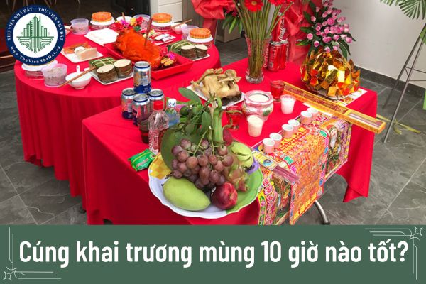 Cúng khai trương mùng 10 giờ nào tốt? Những tuổi nào tốt để mở hàng khai trương mùng 10?