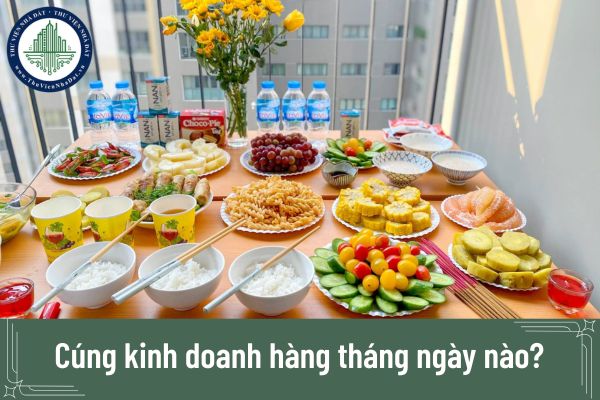 Cúng kinh doanh hàng tháng ngày nào?