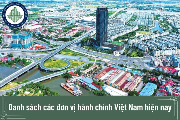 Danh sách các đơn vị hành chính Việt Nam hiện nay