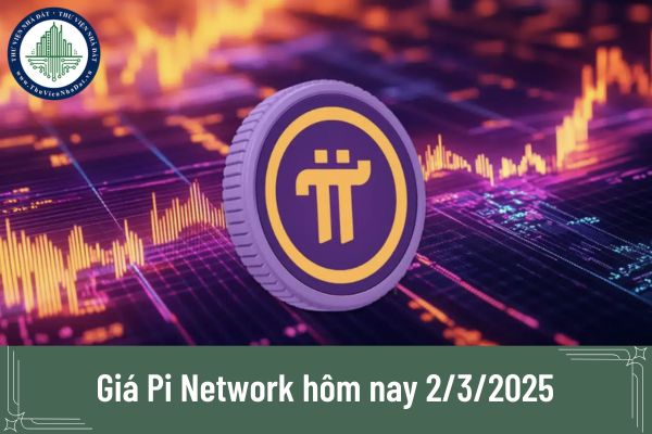 Giá Pi Network hôm nay 2/3/2025