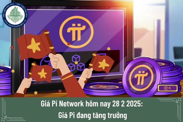 Giá Pi Network hôm nay 28 2 2025: Giá Pi đang tăng trưởng