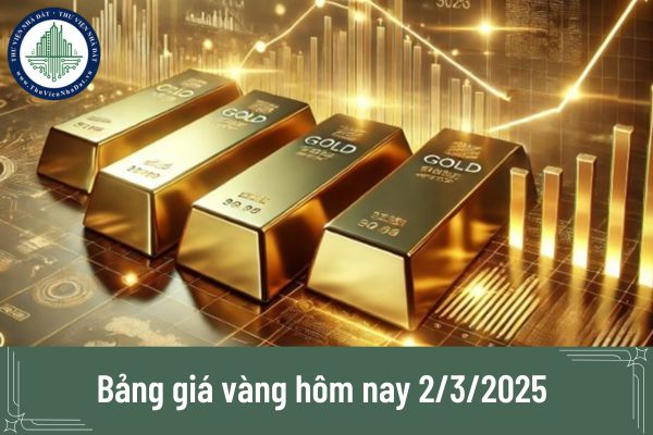 Bảng giá vàng hôm nay 2/3/2025