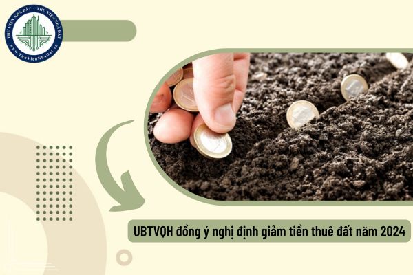 UBTVQH đồng ý nghị định giảm tiền thuê đất năm 2024