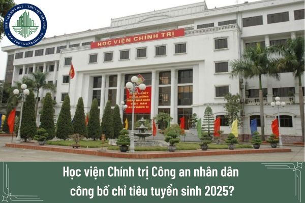 Học viện Chính trị Công an nhân dân công bố chỉ tiêu tuyển sinh 2025?