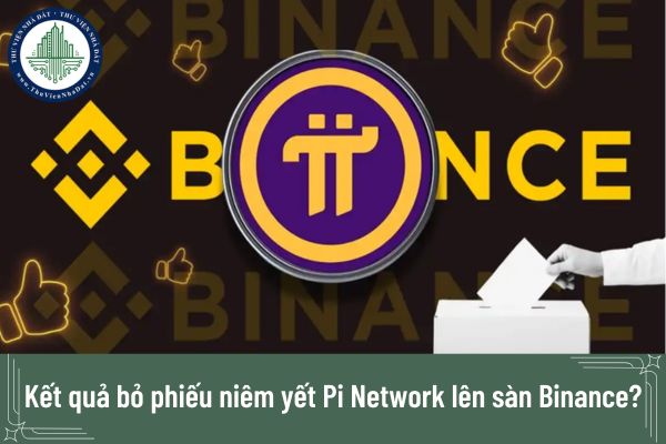 Kết quả bỏ phiếu niêm yết Pi Network lên sàn Binance khi nào có?