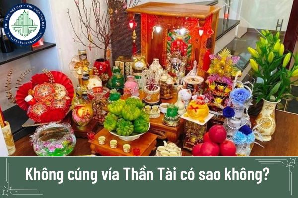 Không cúng vía Thần Tài có sao không? Bài cúng vía Thần Tài năm 2025