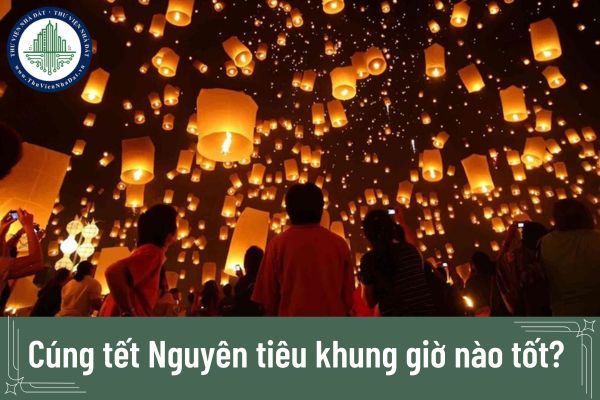 Cúng tết Nguyên tiêu khung giờ nào tốt? Tết Nguyên tiêu cúng gì?