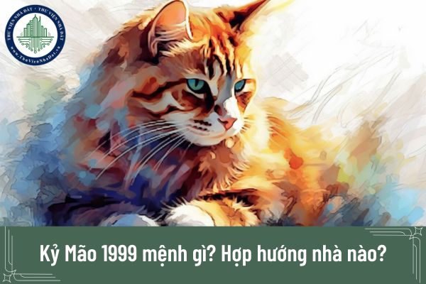 Kỷ Mão 1999 mệnh gì? Hợp hướng nhà nào?