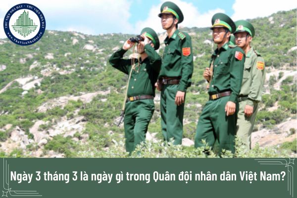 Ngày 3 tháng 3 là ngày gì trong Quân đội nhân dân Việt Nam?