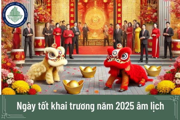 Ngày tốt khai trương năm 2025 âm lịch