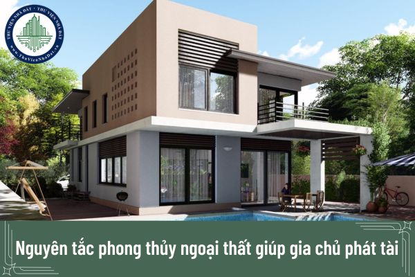 Nguyên tắc phong thủy ngoại thất giúp gia chủ phát tài