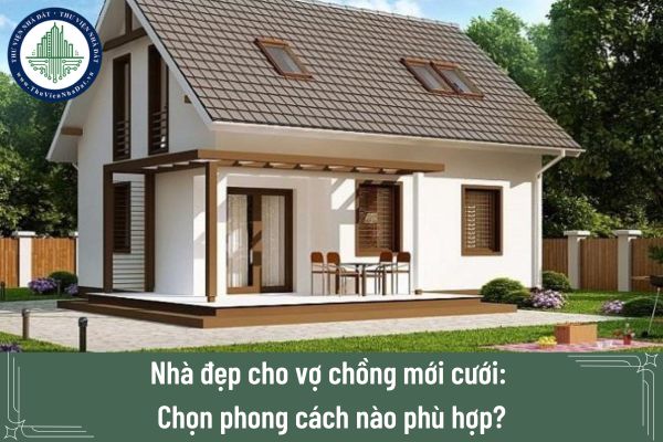 https://cdn.thuviennhadat.vn/upload/hinh-anh-bai-viet/TTN/nha-dep-cho-vo-chong-moi-cuoi.jpg