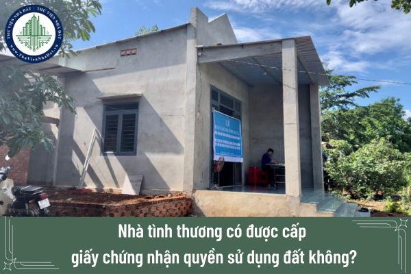 Nhà tình thương có được cấp giấy chứng nhận quyền sử dụng đất không?