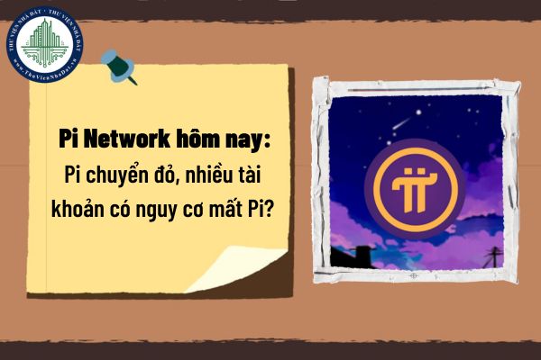 Pi Network hôm nay: Pi chuyển đỏ, nhiều tài khoản có nguy cơ mất Pi?