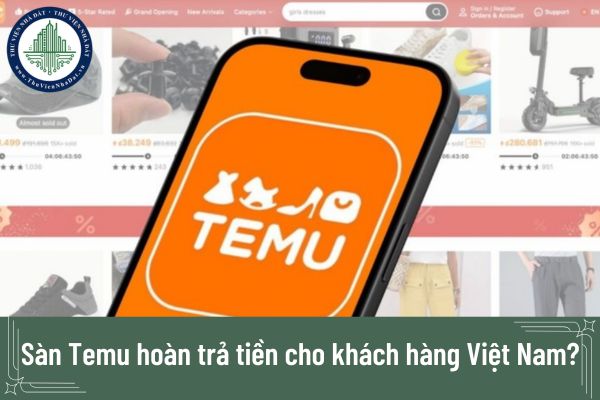 Sàn Temu hoàn trả tiền cho khách hàng Việt Nam? Rút tiền từ tài khoản Temu được không?