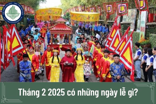 Tháng 2 2025 có những ngày lễ gì? Người lao động được nghỉ những dịp lễ tết nào?