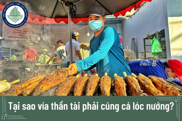 Tại sao vía thần tài phải cúng cá lóc nướng?