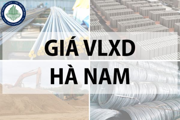 Giá vật liệu xây dựng Hà Nam mới nhất (tháng 01 năm 2025)