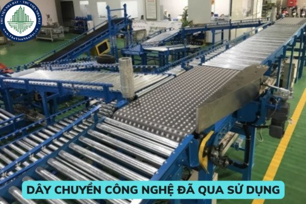 Bổ sung hiệu lực của chứng thư giám định dây chuyền công nghệ đã qua sử dụng theo phương thức đơn giản hóa thủ tục nhập khẩu từ 01/03/2023