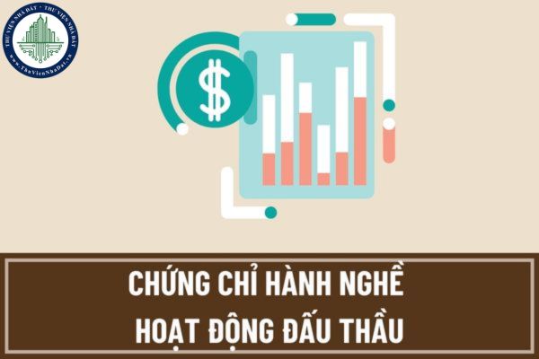 Cấp chứng chỉ hành nghề hoạt động đấu thầu có tốn phí không? Thủ tục cấp chứng chỉ hành nghề hoạt động đấu thầu ra sao?