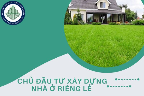 Xác định chủ đầu tư xây dựng nhà ở riêng lẻ được quy định như thế nào?