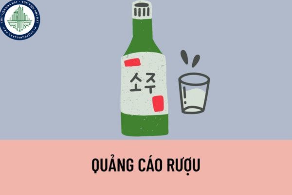 Có được quảng cáo rượu không? Quảng cáo rượu bia sai quy định thì sẽ bị xử phạt như thế nào?