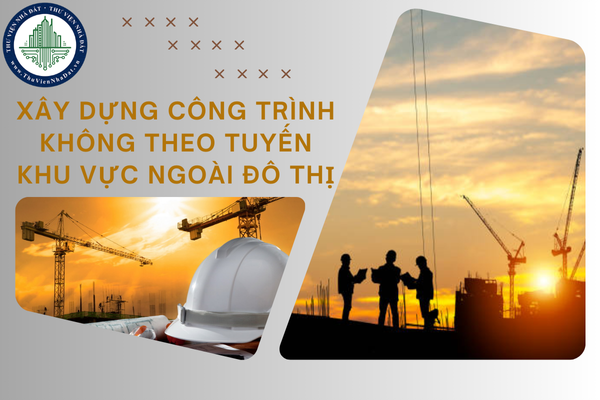 Xây dựng công trình không theo tuyến ở khu vực ngoài đô thị