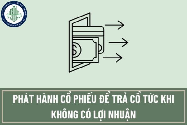 Công ty đại chúng có được phát hành cổ phiếu để trả cổ tức khi không có lợi nhuận sau thuế không?