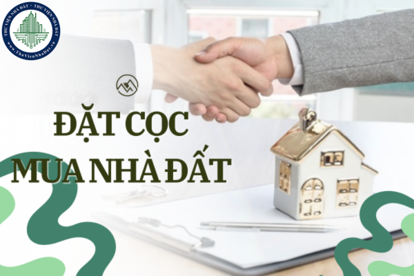 Những lưu ý không thể bỏ qua trước khi đặt cọc mua nhà đất