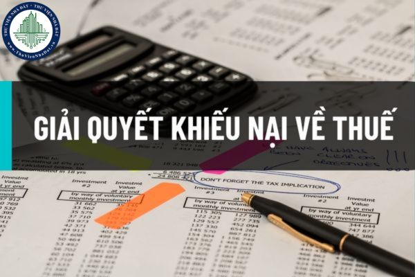 Đề nghị giải quyết khiếu nại về thuế theo Quy chế tham vấn đối với vụ việc phức tạp ngay từ lần đầu để đảm bảo việc giải quyết được dứt điểm?