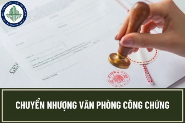 Điều kiện chuyển nhượng văn phòng công chứng là gì? Thủ tục chuyển nhượng văn phòng công chứng được quy định như thế nào? 