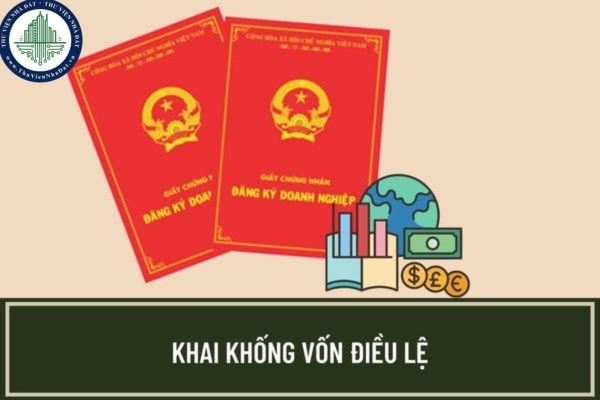 Doanh nghiệp khai khống đăng ký số vốn điều lệ cao hơn số vốn thực góp thì sẽ bị xử lý như thế nào?
