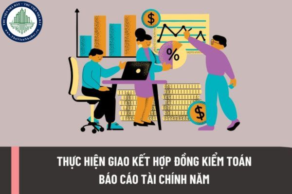 Doanh nghiệp phải thực hiện giao kết hợp đồng kiểm toán báo cáo tài chính năm trong trường hợp nào?