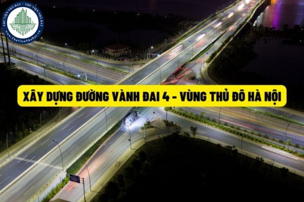 Dự chi ngân sách hơn 85.000 tỷ đồng để đầu tư dự án đường Vành đai 4 - Vùng Thủ đô Hà Nội để kết nối Thủ đô Hà Nội với các địa phương trong vùng?
