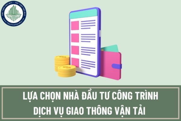 Hồ sơ trình phê duyệt kế hoạch lựa chọn nhà đầu tư công trình dịch vụ giao thông vận tải gồm những gì?