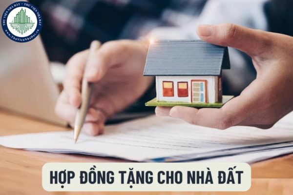 Hợp đồng tặng cho nhà đất có cần phải công chứng không? Mẫu Hợp đồng tặng cho nhà đất mới nhất hiện nay như thế nào?