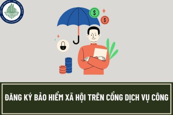 Hướng dẫn đăng ký tham gia bảo hiểm xã hội tự nguyện trên Cổng Dịch vụ công? Trường hợp nào được đăng ký tham gia BHXH tự nguyện trên Cổng Dịch vụ công? 