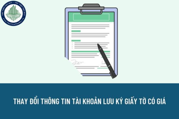 Khi thay đổi thông tin tài khoản lưu ký giấy tờ có giá, thành viên phải gửi giấy tờ nào cho Ngân hàng Nhà nước?