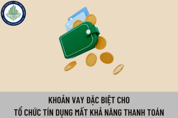 Khoản vay đặc biệt cho Tổ chức tín dụng mất khả năng thanh toán thì được hỗ trợ thanh khoản với lãi suất bao nhiêu?
