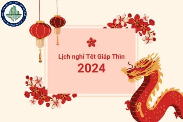 Lịch nghỉ Tết Nguyên Đán 2024 của học sinh tại TP HCM và Hà Nội và một số địa phương khác trên cả nước?