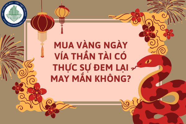 Mua vàng ngày vía Thần Tài có thực sự đem lại may mắn không?