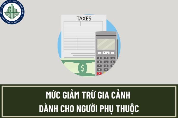 Mức giảm trừ gia cảnh dành cho người phụ thuộc hiện nay? Đề xuất thay đổi mức giảm trừ gia cảnh tăng hay giảm trong thời gian tới?