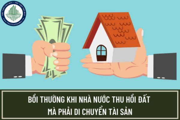 Mức tiền bồi thường khi Nhà nước thu hồi đất mà phải di chuyển tài sản do ai quyết định? Tiền bồi thường đối với cây lâu năm khi nhà nước thu hồi đất là bao nhiêu?