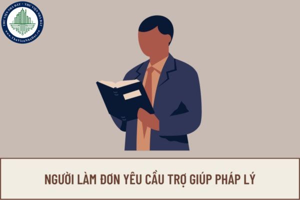 Người nào có thể làm đơn yêu cầu trợ giúp pháp lý? Người được trợ giúp pháp lý có những quyền và nghĩa vụ như thế nào?