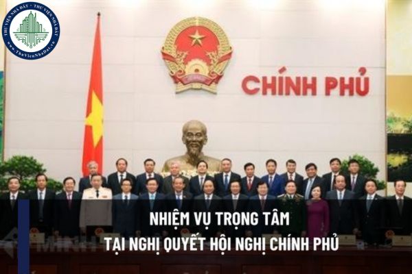 Nhiệm vụ trọng tâm tại Nghị quyết Hội nghị Chính phủ với địa phương và phiên họp Chính phủ thường kỳ tháng 3/2023 là gì?