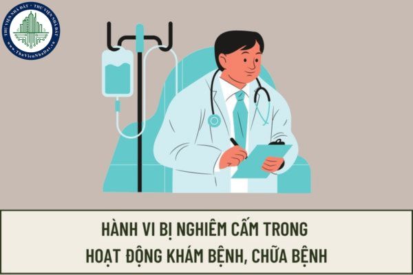 Những hành vi nào bị nghiêm cấm trong Luật khám bệnh chữa bệnh 2023? Cá nhân được phép khám bệnh, chữa bệnh phải đáp ứng điều kiện nào?