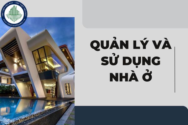 Yêu cầu chung về phát triển và quản lý và sử dụng nhà ở quy định ra sao?