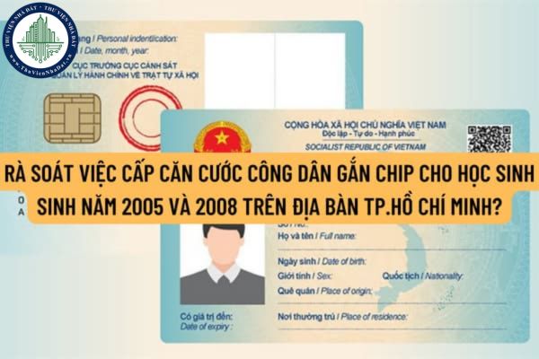 Rà soát việc cấp Căn cước công dân gắn chip đợt 3 cho học sinh sinh năm 2005 và 2008 trên địa bàn Thành phố Hồ Chí Minh?