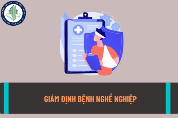 Trường hợp nào thì được giám định bệnh nghề nghiệp? Hồ sơ và thủ tục giám định bệnh nghề nghiệp được quy định như thế nào? 